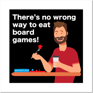 There's No Wrong Way to Eat Board Games (White) Posters and Art